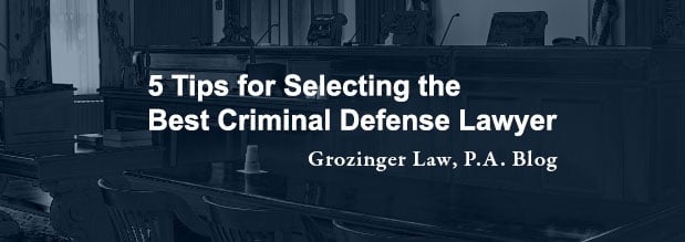 5 Tips for Selecting the Best Criminal Defense Lawyer in Orlando
